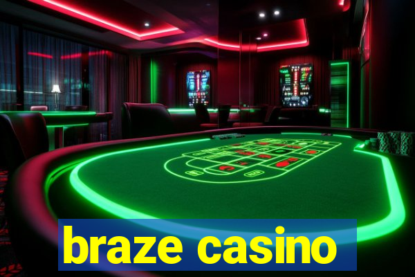 braze casino